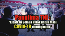 Tinjau Penanganan Covid-19 di Bangkalan, Panglima TNI Minta Semua Pihak Terlibat