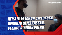 Remaja 14 Tahun Diperkosa Bergilir di Makassar, Pelaku Diciduk Polisi