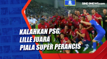 Kalahkan PSG, Lille Juara Piala Super Perancis
