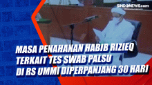 Masa Penahanan Habib Rizieq Terkait Tes Swab Palsu di RS Ummi Diperpanjang 30 Hari