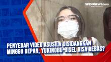 Penyebar Video Asusila Disidangkan Minggu Depan, Yukinobu-Gisel Bisa Bebas?