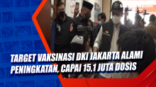 Target Vaksinasi DKI Jakarta Alami Peningkatan, Capai 15,1 Juta Dosis