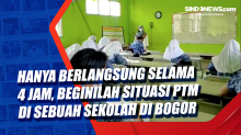 Hanya Berlangsung Selama 4 Jam, Beginilah Situasi PTM di Sebuah Sekolah di Bogor