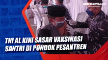 TNI AL Kini Sasar Vaksinasi Santri di Pondok Pesantren