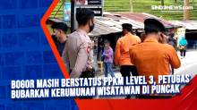 Bogor Masih Berstatus PPKM Level 3, Petugas Bubarkan Kerumunan Wisatawan di Puncak