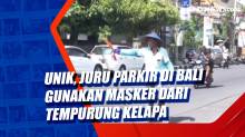 Unik, Juru Parkir di Bali Gunakan Masker Dari Tempurung Kelapa