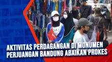 Aktivitas Perdagangan di Monumen Perjuangan Bandung Abaikan Prokes