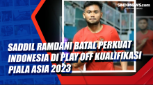Saddil Ramdani Batal Perkuat Indonesia di Play Off Kualifikasi Piala Asia 2023