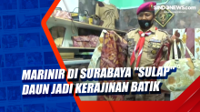 Marinir di Surabaya Sulap Daun Jadi Kerajinan Batik