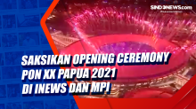 Saksikan Opening Ceremony PON XX Papua 2021 di iNews dan MPI