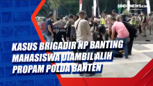 Kasus Brigadir NP Banting Mahasiswa Diambil Alih Propam Polda Banten