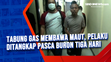Tabung Gas Membawa Maut, Pelaku Ditangkap Pasca Buron Tiga Hari