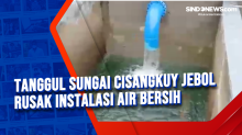 Tanggul Sungai Cisangkuy Jebol Rusak Instalasi Air Bersih
