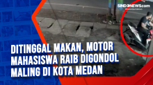 Ditinggal Makan, Motor Mahasiswa Raib Digondol Maling di Kota Medan