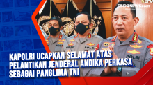 Kapolri Ucapkan Selamat Atas Pelantikan Jenderal Andika Perkasa Sebagai Panglima TNI