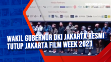 Wakil Gubernur DKI Jakarta Resmi Tutup Jakarta Film Week 2021
