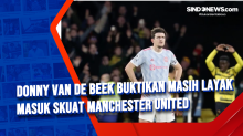 Donny van De Beek Buktikan Masih Layak Masuk Skuat Manchester United