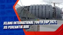 Jelang International Youth Cup 2021, JIS Percantik Diri