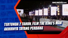 Tertunda 2 Tahun, Film The Kings Man Akhirnya Tayang Perdana