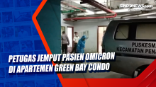Petugas Jemput Pasien Omicron di Apartemen Green Bay Condo