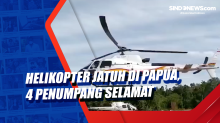Helikopter Jatuh di Papua, 4 Penumpang Selamat