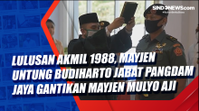 Lulusan Akmil 1988, Mayjen Untung Budiharto Jabat Pangdam Jaya Gantikan Mayjen Mulyo Aji