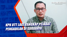 KPK OTT Lagi, Tangkap Pejabat Pengadilan di Surabaya