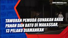 Tawuran Pemuda Gunakan Anak Panah dan Batu di Makassar, 13 Pelaku Diamankan