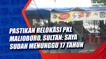 Pastikan Relokasi PKL Malioboro, Sultan: Saya Sudah Menunggu 17 Tahun