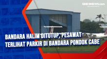 Bandara Halim Ditutup, Pesawat Terlihat Parkir di Bandara Pondok Cabe