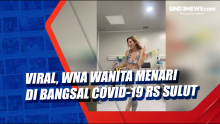 Viral, WNA Wanita Menari di Bangsal Covid-19 RS Sulut