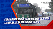 Curah Hujan Tinggi dan Buruknya Drainase, Sejumlah Jalan di Bandung Banjir