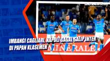Imbangi Cagliari, Napoli Gagal Salip Inter di Papan Klasemen