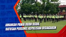 Amankan Pawai Ogoh-ogoh, Ratusan Personel Kepolisian Disiagakan