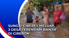 Sungai Ciberes Meluap, 3 Desa Terendam Banjir di Cirebon