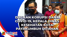 Dugaan Korupsi Dana Covid-19, Kepala Dinas Kesehatan Kota Payakumbuh Ditahan