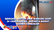 Bengkel Motor dan Warung Kopi di Cengkareng, Jakarta Barat Ludes Terbakar