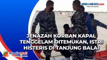 Jenazah Korban Kapal Tenggelam Ditemukan, Istri Histeris di Tanjung Balai