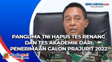 Panglima TNI Hapus Tes Renang dan Tes Akademik dari Penerimaan Calon Prajurit 2022