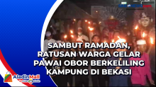 Sambut Ramadan, Ratusan Warga Gelar Pawai Obor Berkeliling Kampung di Bekasi
