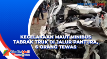 Kecelakaan Maut Minibus Tabrak Truk di Jalur Pantura, 6 Orang Tewas