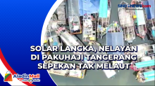 Solar Langka, Nelayan di Pakuhaji Tangerang Sepekan Tak Melaut