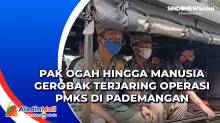 Pak Ogah hingga Manusia Gerobak Terjaring Operasi PMKS di Pademangan