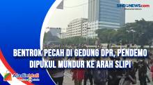 Bentrok Pecah di Gedung DPR, Pendemo Dipukul Mundur ke Arah Slipi