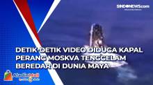 Detik-detik Video Diduga Kapal Perang Moskva Tenggelam Beredar di Dunia Maya