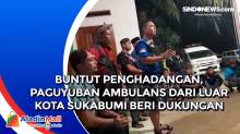 Buntut Penghadangan, Paguyuban Ambulans dari Luar Kota Sukabumi Beri Dukungan