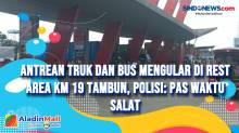 Antrean Truk dan Bus Mengular di Rest Area KM 19 Tambun, Polisi: Pas Waktu Salat