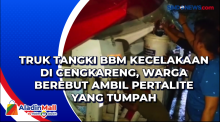 Truk Tangki BBM Kecelakaan di Cengkareng, Warga Berebut Ambil Pertalite yang Tumpah
