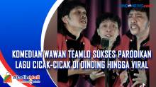 Komedian Wawan Teamlo Sukses Parodikan Lagu Cicak-Cicak di Dinding Hingga Viral