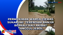 Permukiman Warga Ciemas Sukabumi  Terendam Banjir Berkali-kali Akibat Tanggul Jebol